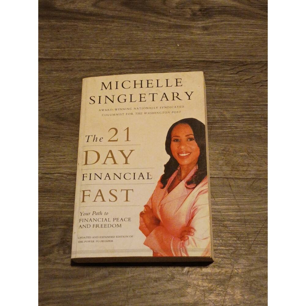 The 21-Day Financial Fast: Your Path to... 9780310338338 by Singletary, Michelle